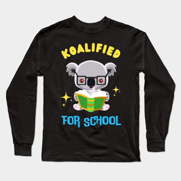 Cute Koala Koalified For School Kids Fun 1st Grade Long Sleeve T-Shirt by Foxxy Merch